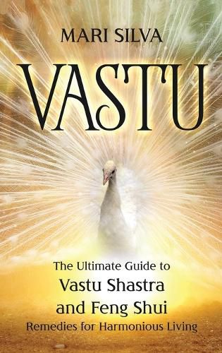 Cover image for Vastu: The Ultimate Guide to Vastu Shastra and Feng Shui Remedies for Harmonious Living