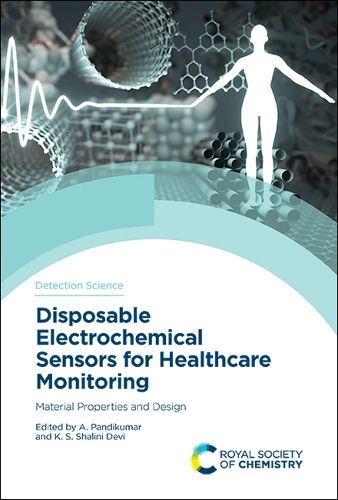 Cover image for Disposable Electrochemical Sensors for Healthcare Monitoring: Material Properties and Design