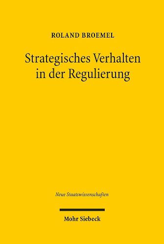 Cover image for Strategisches Verhalten in der Regulierung: Zur Herausbildung eines Marktgewahrleistungsrechts in den Netzwirtschaften