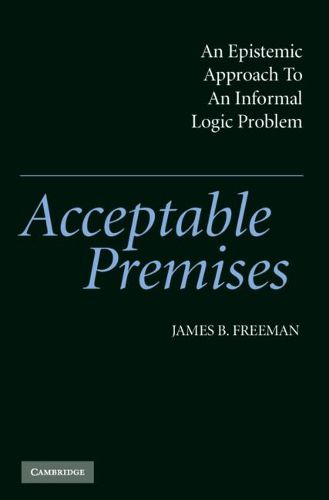 Acceptable Premises: An Epistemic Approach to an Informal Logic Problem