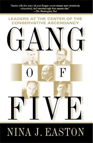 Cover image for Gang of Five: Leaders at the Center of the Conservative Ascendacy