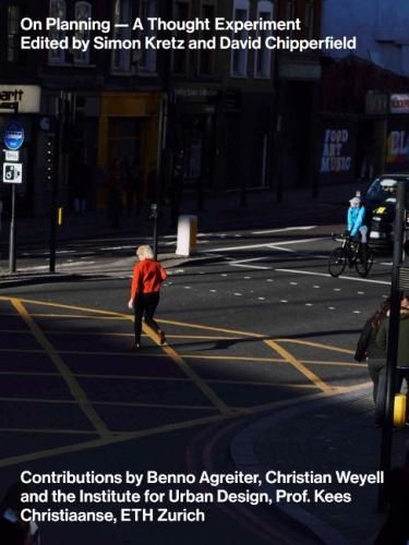 On Planning - A Thought Experiment: Edited by David Chipperfield / Simon Kretz