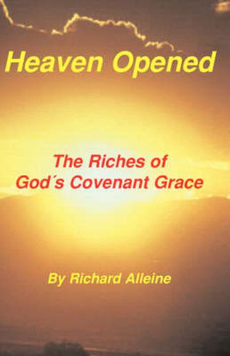 Cover image for Heaven Opened: The Riches of God's Covenant Grace