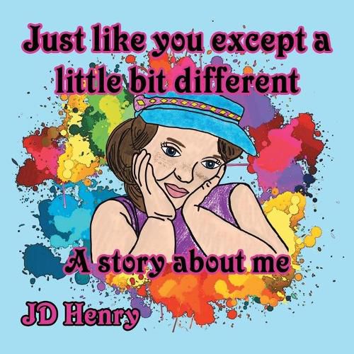 Cover image for Just like you except a little bit different.: A story about me.