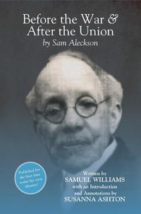 Cover image for Before the War, and After the Union: An Autobiography by Sam Aleckson (Samuel Williams)