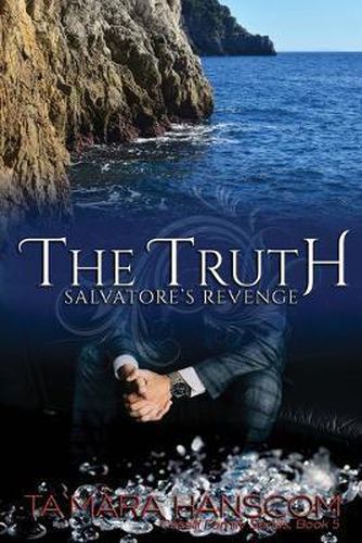 Cover image for The Truth - Salvatore's Revenge: Book 5 of the Caselli Family Series