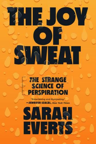 Cover image for The Joy of Sweat: The Strange Science of Perspiration