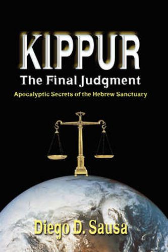 Cover image for Kippur - The Final Judgment: Apocalyptic Secrets of the Hebrew Sanctuary