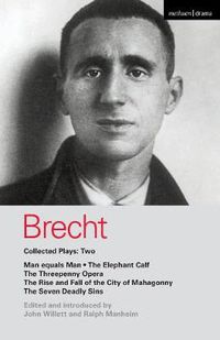 Cover image for Brecht Collected Plays: 2: Man Equals Man; Elephant Calf; Threepenny Opera; Mahagonny; Seven Deadly Sins