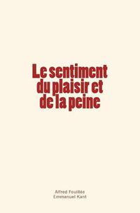 Cover image for Le sentiment du plaisir et de la peine