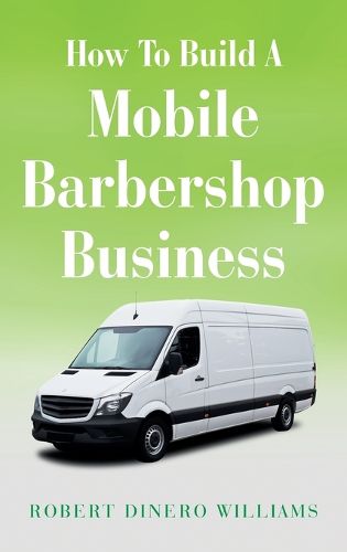 Cover image for How To Build A Mobile Barbershop Business