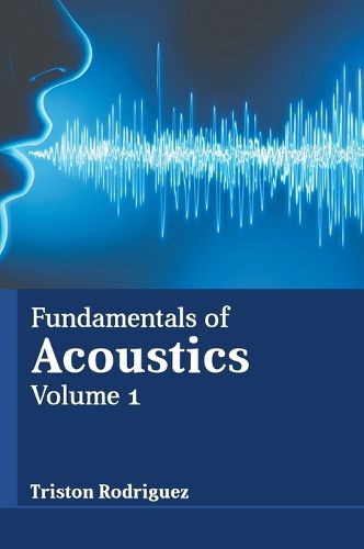 Cover image for Fundamentals of Acoustics: Volume 1