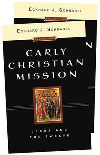 Cover image for Early Christian Mission (2 volume set): Jesus And The Twelve - Paul And The Early Church