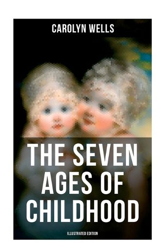 Cover image for The Seven Ages of Childhood (Illustrated Edition)