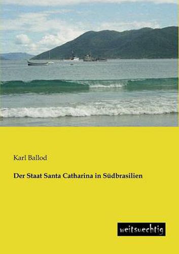 Cover image for Der Staat Santa Catharina in Sudbrasilien