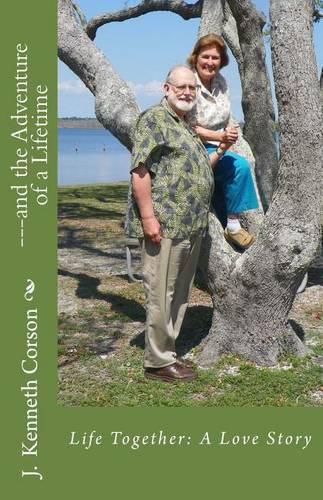Cover image for Life Together: A Love Story: . . .and the Adventure of a Lifetime