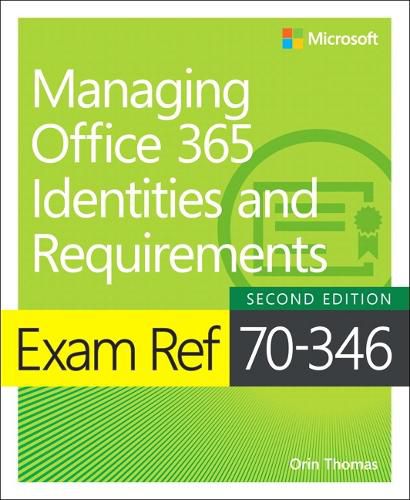 Cover image for Exam Ref 70-346 Managing Office 365 Identities and Requirements