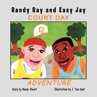 Cover image for Randy Ray and Easy Jay: Court Day Adventure