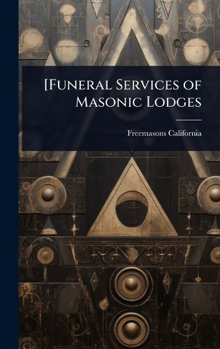 Cover image for [Funeral Services of Masonic Lodges