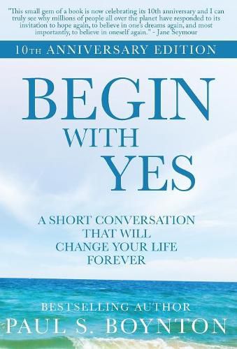 Begin with Yes: 10th Anniversary Edition