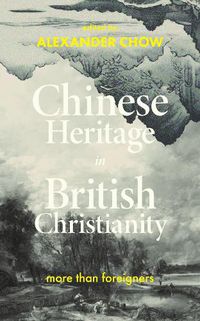 Cover image for Chinese Heritage in British Christianity