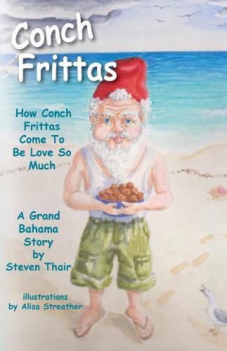 Cover image for Conch Frittas: How Conch Frittas Come to Be Love So Much