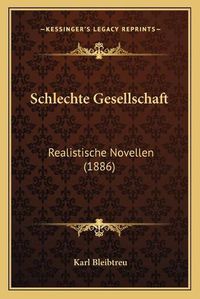 Cover image for Schlechte Gesellschaft: Realistische Novellen (1886)