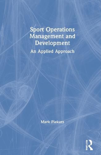 Cover image for Sport Operations Management and Development: An Applied Approach