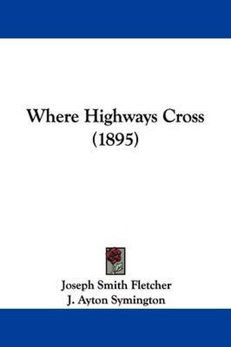 Cover image for Where Highways Cross (1895)