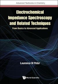 Cover image for Electrochemical Impedance Spectroscopy And Related Techniques: From Basics To Advanced Applications