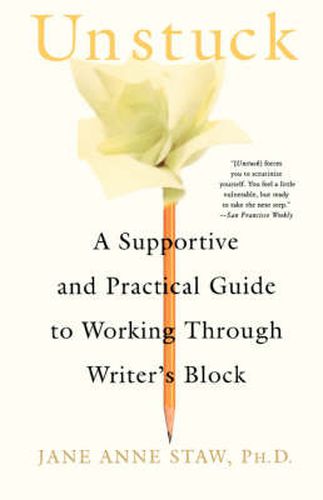 Cover image for Unstuck: A Supportive and Practical Guide to Working Through Writer's Block