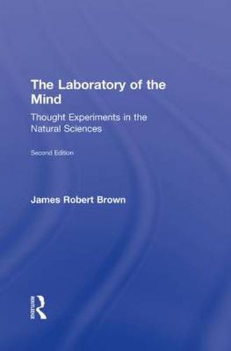 Cover image for The Laboratory of the Mind: Thought Experiments in the Natural Sciences