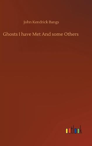 Cover image for Ghosts I have Met And some Others