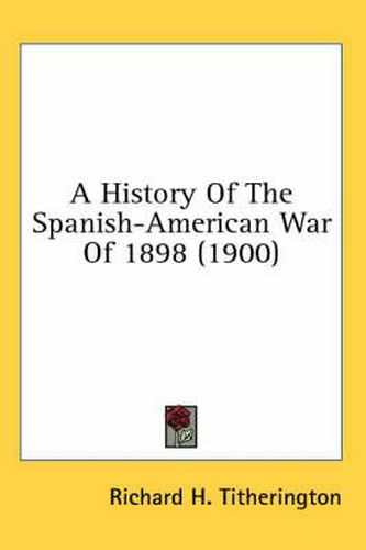 Cover image for A History of the Spanish-American War of 1898 (1900)