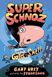 Cover image for Super Schnoz and the Gates of Smell