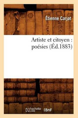 Cover image for Artiste Et Citoyen: Poesies (Ed.1883)