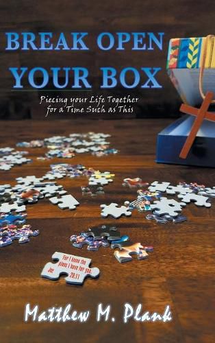 Cover image for Break Open Your Box: Piecing Your Life Together for a Time Such as This