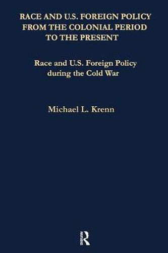 Cover image for Race and U.S. Foreign Policy During the Cold War