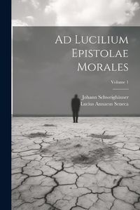 Cover image for Ad Lucilium Epistolae Morales; Volume 1