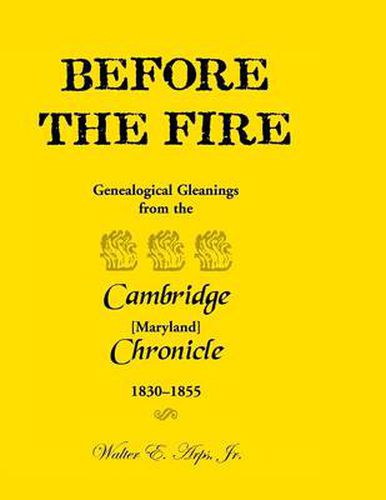 Cover image for Before the Fire: Genealogical Gleanings from the Cambridge Chronicle 1830-1855