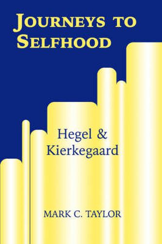 Cover image for Journeys to Selfhood: Hegel and Kierkegaard