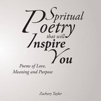 Cover image for Poetry that will Inspire You: Poems of Love, Meaning and Purpose