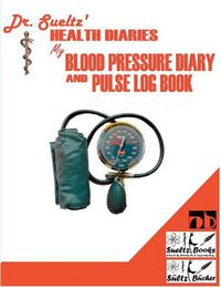 Cover image for BLOOD PRESSURE DIARY and PULSE LOG BOOK