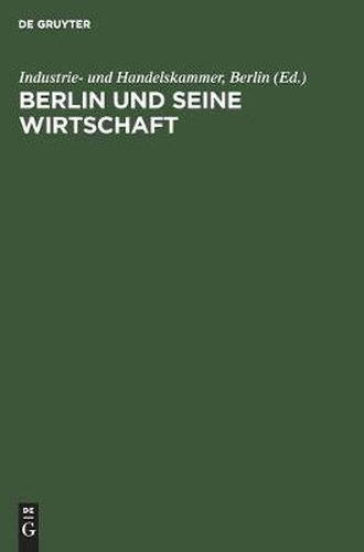 Cover image for Berlin Und Seine Wirtschaft: Ein Weg Aus Der Geschichte in Die Zukunft. Lehren Und Erkenntnisse