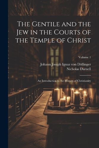 The Gentile and the Jew in the Courts of the Temple of Christ