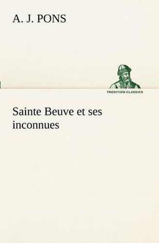 Cover image for Sainte Beuve et ses inconnues