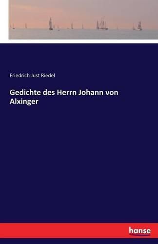 Cover image for Gedichte des Herrn Johann von Alxinger