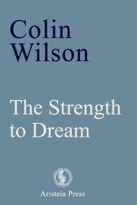 Cover image for The Strength to Dream: Literature and the Imagination