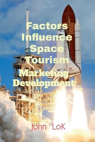 Cover image for Factors Influence Space Tourism