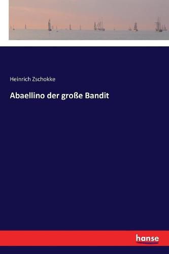 Abaellino der grosse Bandit